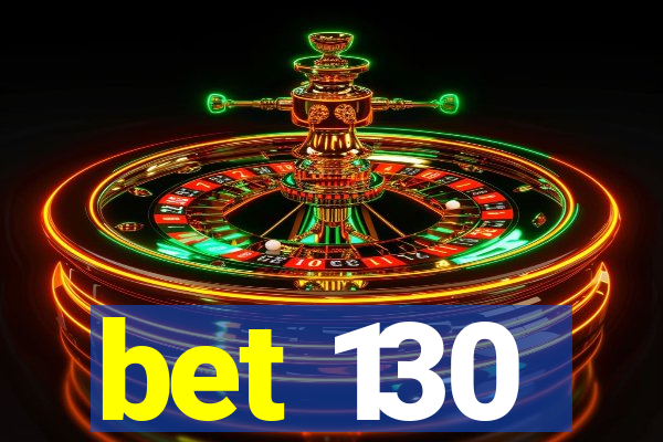 bet 130